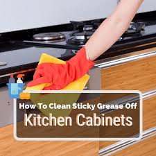 sticky grease off kitchen cabinets