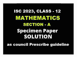 isc maths specimen paper 2023 sec a