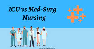 med surg vs icu nursing what is best