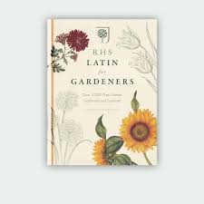 Flowers are given botanical names so that they can be clearly distinguished one from another. Rhs Latin For Gardeners Books From The Rhs Gardens Garden History