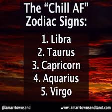Chill Af Astrology Zodiac Sign Meme Lamarr Townsend Tarot