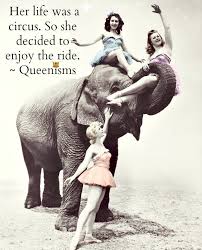 Maybe you would like to learn more about one of these? A Circus Is Life Quotes Quotesgram