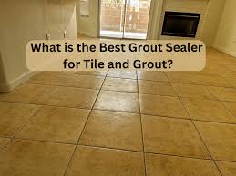 the best grout sealer las vegas tile