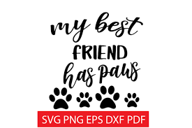 Cute free svg that is perfect for dog lovers or those with pets. My Best Friend Has Paws Graphic By Dobey705002 Creative Fabrica