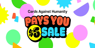 cards against humanity pays you 5