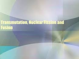 Ppt Tranation Nuclear Fission