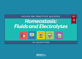 homeostasis fluids and electrolytes nclex practice quiz 4 30 questions