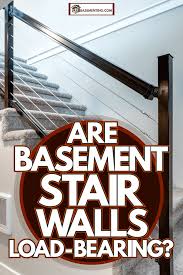 Are Basement Stair Walls Load Bearing