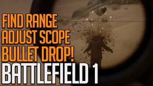 Guns ablazing battlefield 1 full weapon list: Learning To Snipe Range Scope Adjustment Battlefield 1 Youtube