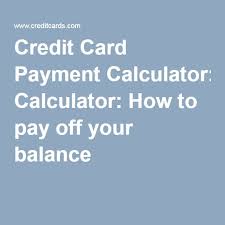 Credit Card Payment Calculator How To Pay Off Your Balance Money