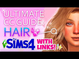 ultimate cc guide hair the sims 4