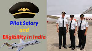 pilot salary in india and eligibility