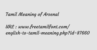 Meaning of arsenal in english. Tamil Meaning Of Arsenal à®ªà®Ÿ à®• à®•à®²à®š à®š à®² à®ªà®Ÿ à®• à®• à®Ÿ à®Ÿ à®²