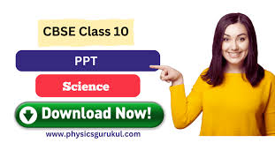 Ppt For Class 10 Science