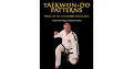 Taekwon-Do Patterns: From 1st to 7th Degree Black Belt by Master ...