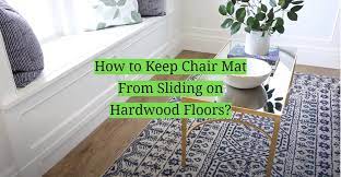 how to keep chair mat from sliding on