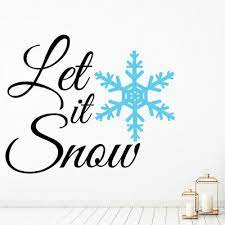 let it snow snowflake quote