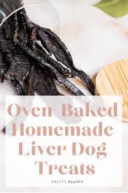 oven baked homemade liver dog treats