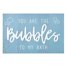Bubbles To My Bath Wall Art 12x18