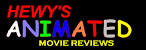 Hewy's Animated Movie Reviews