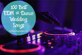 100 Best Edm Dance Wedding Songs 2019 My Wedding Songs