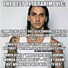 Zlatan ibrahimovic no se salvó del los memes que aparecieron enfacebook. What Are The Best Zlatan Quotes Ever Quora