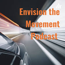 Envision the Movement Podcast
