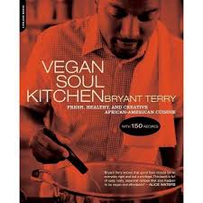 If it appeals to you, check out our quick guide for tips on foods to try and foods to avoid. Vegan Soul Kitchen By Bryant Terry Paperback Target