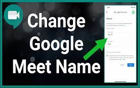 How to change name in google meet How To Change Name In Google Meet