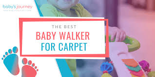 best baby walker for carpet that won t