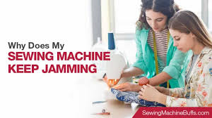 why does my sewing machine keep jamming