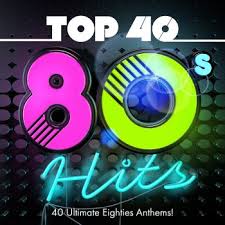 Top 40 80s Hits 40 Ultimate Eighties Anthems By Chart