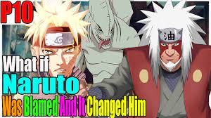 What If Naruto was Blamed and It Changed Him PART 10 - YouTube