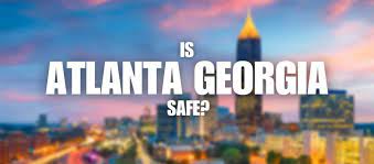 Is Atlanta Safe 2023 Guide With Crime