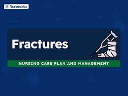 fracture nursing care plans 11 nursing