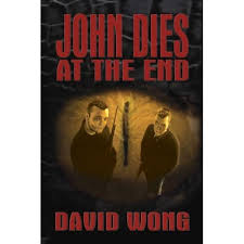John dies at the end's smart take on fear manages to tap into readers' existential dread on one page, then have them laughing the next (publishers weekly) and this book is full of spiders was unlike any other book of the genre (washington post). John Dies At The End By David Wong