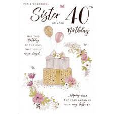 sister 40th birthday greeting world