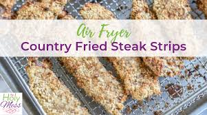 air fryer country fried steak strips