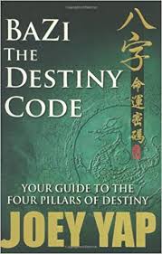Bazi The Destiny Code Your Guide To The Four Pillars Of