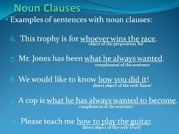(this noun clause is used as a direct object.) english teachers dispense wisdom to whoever will listen. Summit I What Are Noun Clauses Why Do I Have To Learn Noun Clauses Types Of Noun Clauses Examples Of Sentences With Noun Clauses Ppt Download