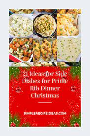 Best prime rib side dishes. 21 Ideas For Side Dishes For Prime Rib Dinner Christmas Best Recipes Ever Prime Rib Dinner Roast Dinner Side Dishes Roast Dinner Sides