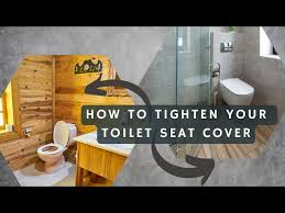How To Tighten Your Toilet Seat Cover