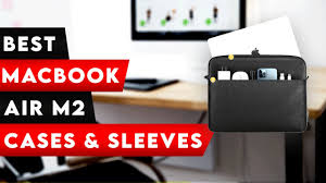 best macbook air m2 cases sleeves