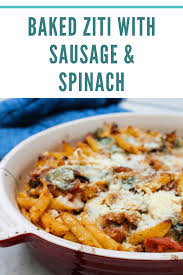 baked ziti with sausage spinach