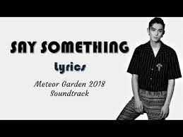 meteor garden 2018 say something