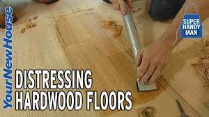 distressing hardwood floors diy hand