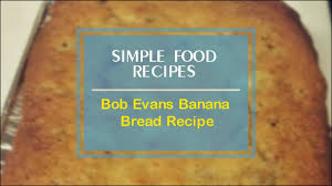 bob evans banana bread recipe you