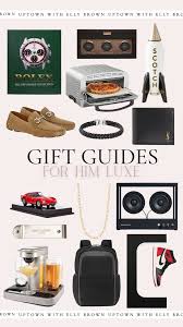 luxury gift ideas for him uptown with