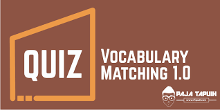 Check spelling or type a new query. Quiz Vocabulary Matching 1 0 Paja Tapuih