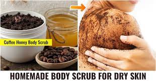 homemade body scrubs for dry skin